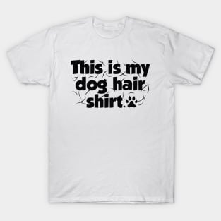 This Is My Dog Hair Shirt T-Shirt